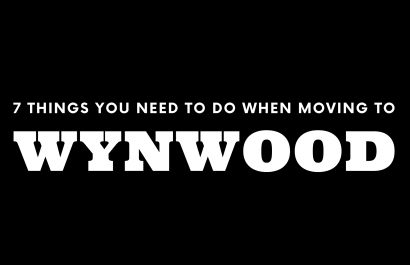 Moving to Wynwood? 7 Things You Need To Do Immediately!